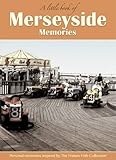 A little book of memories. Merseyside : personal memories inspired by the Francis Frith Collection