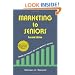 Marketing to Seniors: Second Edition