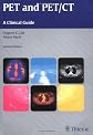 PET and PET/CT: A Clinical Guide