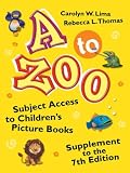 Review Libraries Unlimited Inc.,U.S.  / A to Zoo: Supplement to 7th Edition: Subject Access to Children's Picture Books: Supplement to 7th Edition (Children's & Young Adult Literature Reference)
