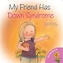 My Friend Has Down Syndrome (Let's Talk About It)