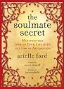 The Soulmate Secret: Manifest the Love of Your Life with the Law of Attraction
