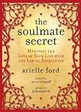 Soulmate Secret: Manifest the Love of Your Life with the Law of Attraction