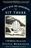 Don't Just Do Something, Sit There: A Mindfulness Retreat with Sylvia Boorstein