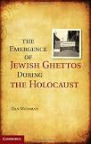 The emergence of Jewish ghettos during the Holocaust