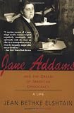 Jane Addams and the Dream of American Democracy: A Life