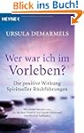 Wer war ich im Vorleben?: Die positiv...