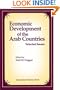 Economic Development of the Arab Countries: Selected Issues : Papers Presented at a Seminar Held in Bahrain February 1-3, 1993