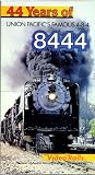44 Years of 8444 ~ Union Pacific s Famous 4-8-4