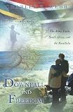 Downfall And Freedom: A Novel about the Arms Trade, South Africa, and the KwaZulu