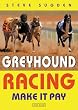 Greyhound Racing: Make It Pay