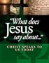 What Does Jesus Say About...Christ Speaks To Us Today