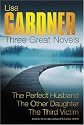 Lisa Gardner: Three Great Novels: The Perfect Husband, The Other Daughter, The Third Victim