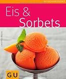 Produkt-Bild: Eis & Sorbets (GU K&uuml;chenratgeber Relaunch 2006)