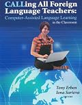 Calling All Foreign Language Teachers: Computer-Assisted Language Learning in the Classroom