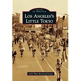 Los Angeles's Little Tokyo (Images of America (Arcadia Publishing))