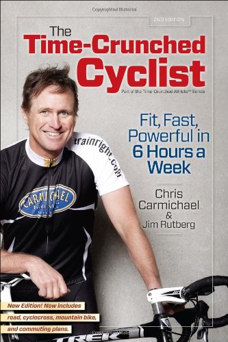 the time crunched cyclist 2nd ed fit fast powerful in 6 hours a week the time crunched athlete
