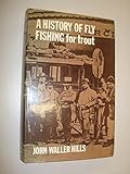 A history of fly fishing for trout