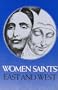 Women Saints of East and West