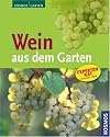 Wein aus dem Garten: Expertenrat aus erster Hand