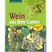 Wein aus dem Garten: Expertenrat aus erster Hand