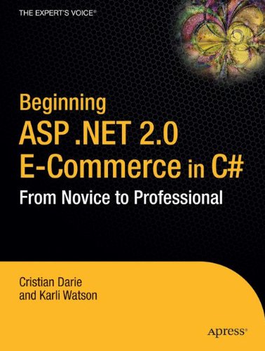 Beginning ASP NET 2 0 E-Commerce in C 2005 From Novice to Professional1590594770