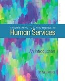 Theory, Practice, and Trends in Human Services