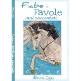 Fiabe e Favole mai raccontatedi Alessio Sgr�
