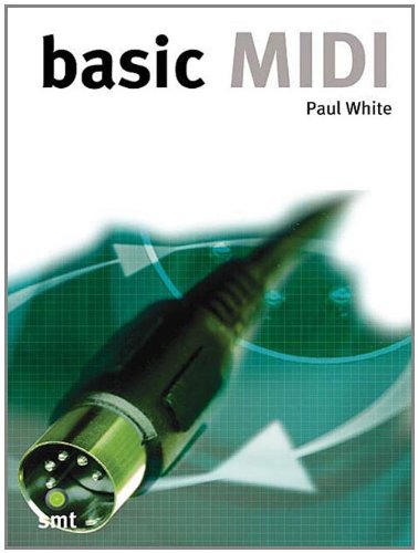 Basic MIDI (Music Technology Series)