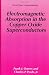 Electromagnetic Absorption in the Copper Oxide Superconductors (Selected Topics in Superconductivity)