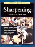 Taunton's Complete Illustrated Guide to Sharpening by Thomas Lie-Nielsen,Taunton Press,Tom Lie-Nielsen