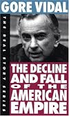 The Decline and Fall of the American Empire (The Real Story Series)