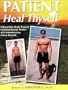 Patient Heal Thyself: A Remarkable Health Program Combining Ancient Wisdom with Groundbreaking Clinical Research