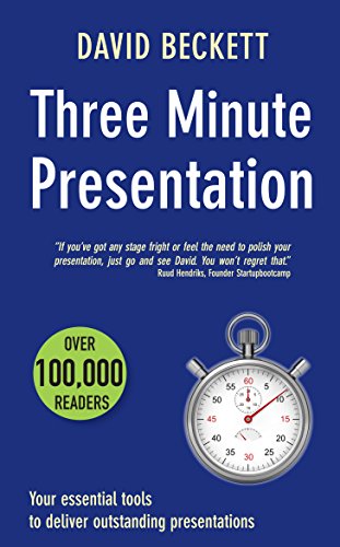 Three Minute Presentation: 33 three minute tools to help you deliver great presentations