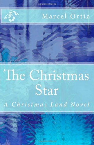 The Christmas Star: A Christmas Land Novel (Volume 1)