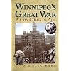 Winnipeg's Great War: A City Comes of Age