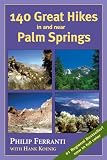 140 Great Hikes in and Near Palm Springs Philip Ferranti