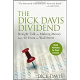 The Dick Davis Dividend: Straight Talk on Making Money from 40 Years on Wall Street