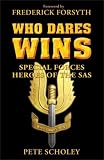 Who Dares Wins: Special Forces Heroes of the SAS (General Military)