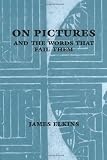 On Pictures and the Words that Fail Them