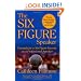 The Six-Figure Speaker: Formula for a Six-Figure Income as a Professional Speaker