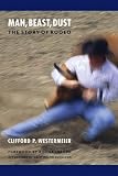Man, Beast, Dust: The Story Of The Rodeo