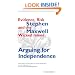 Arguing for Independence: Evidence, Risks and the Wicked Issues