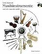 Musikinstrumente und wie man sie spielt: Ein F�hrer durch das Orchester f�r kleine und gro�e Leute. Ausgabe mit CD.