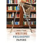 Writing Philosophy Papers by  Zachary P. Seech
