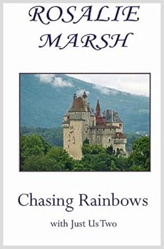 chasing rainbows: with just us two - rosalie marsh chasing rainbows: with just us two - rosalie marsh