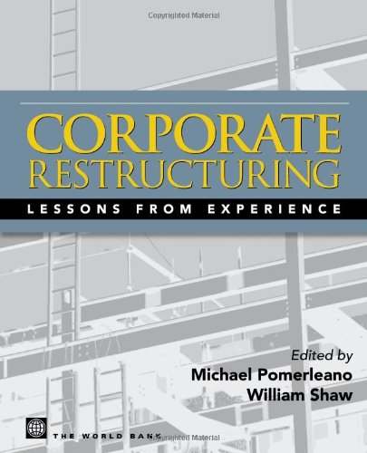Corporate Restructuring: Lessons from Experience Corporate Restructuring: Lessons from Experience