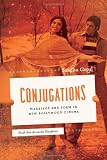Conjugations: Marriage and Form in New Bollywood Cinema (South Asia Across the Disciplines)