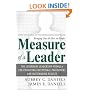 Measure of a Leader: The Legendary Leadership Formula For Producing Exceptional Performers and Outstanding Results