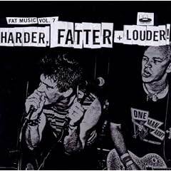 Fat Music Vol.7:Harder,Fatter & Louder